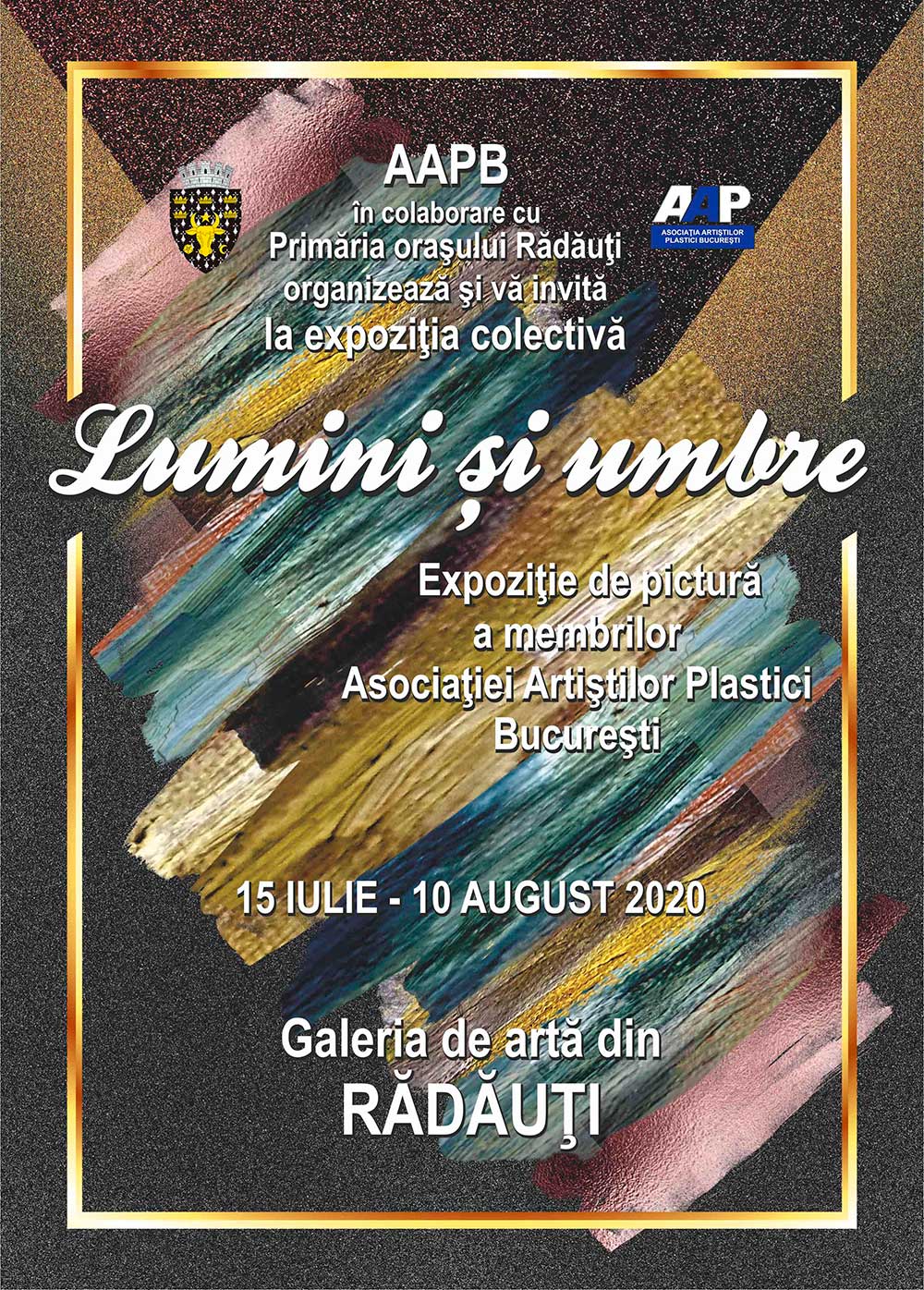 Afis AAPB - „LUMINI ŞI UMBRE” - Galeria de Artă - Rădăuţi - 15 iulie - 10 august 2020