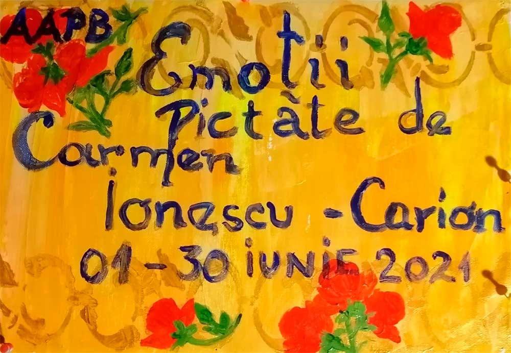 Afis Expoziţie de pictură Carmen Ionescu Carion - (01 - 30 iunie 2021) - AAPB - Galeria Mică - Str. Grivitei, Nr. 89, Bucureşti