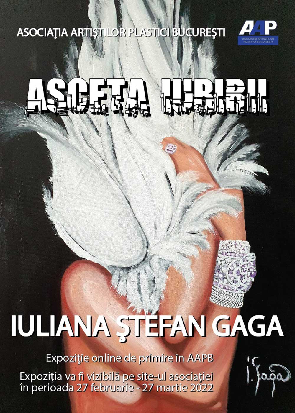 Iulia Stefan Gaga - „Asceta iubirii” - expoziţie ONLINE de primire în AAPB - (01 - 31 martie 2022)