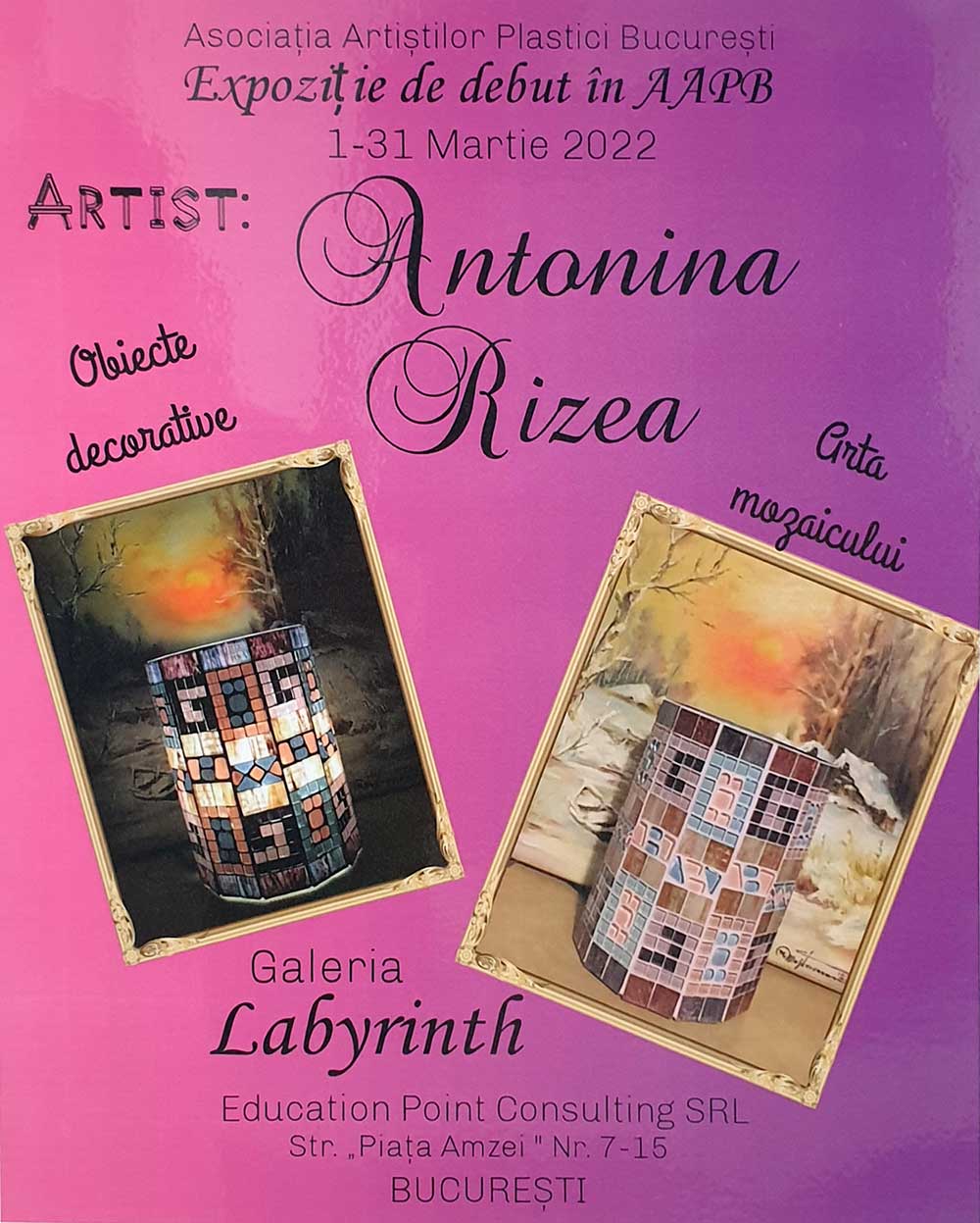 Afiş Antonina Rizea - expoziţie de primire în AAPB - (01 - 30 martie 2022) - Galeria Labyrint - Str. Piaţa Amzei, nr. 7-15