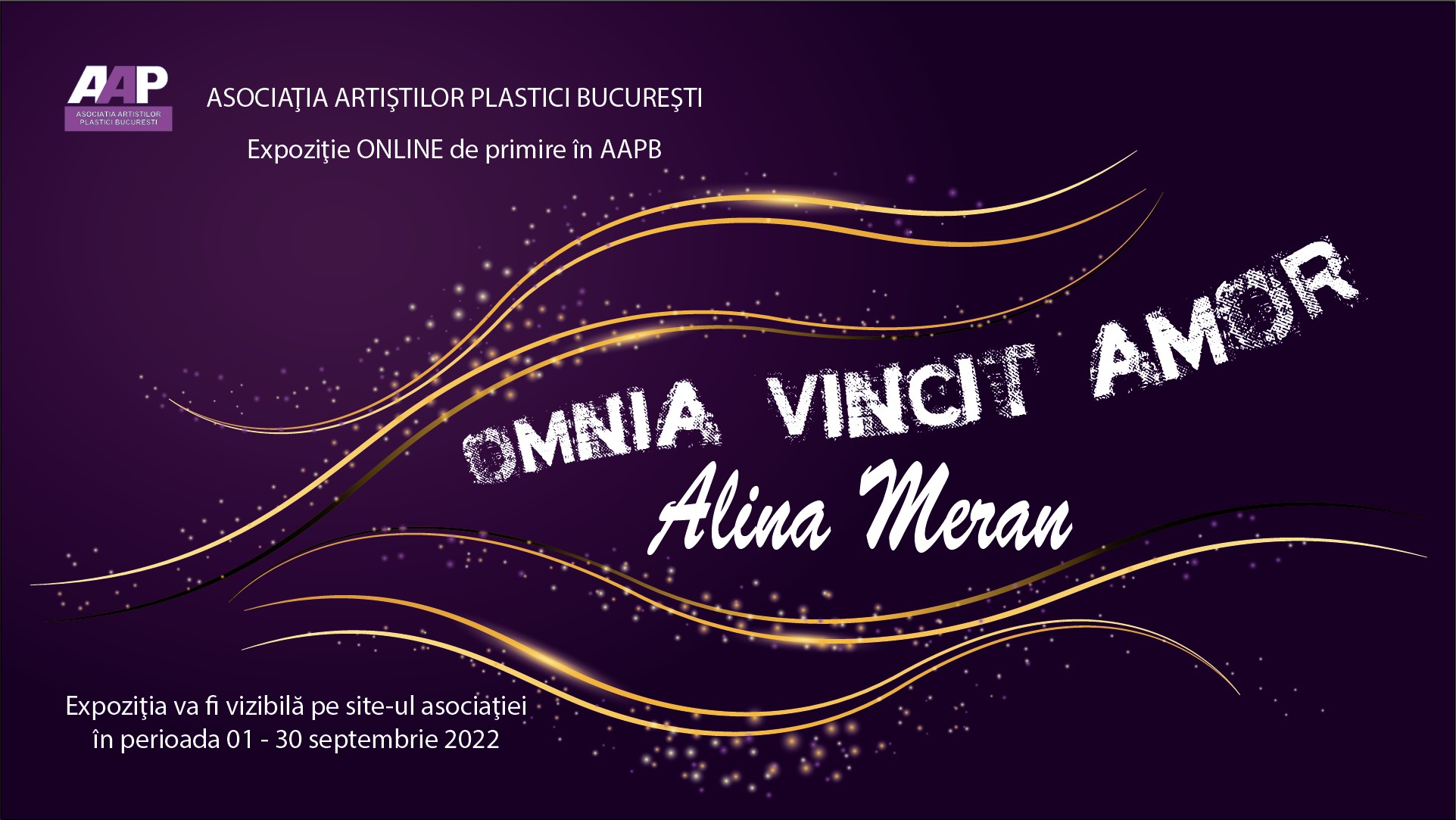 ALINA MERAN „OMNIA VINCIT AMOR” - expoziţie de primire în AAPB - (01 - 30 septembrie 2022) - ONLINE